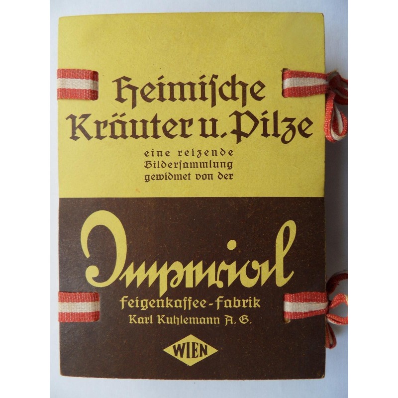 Heimische Kräuter u. Pilze eine Bildersammlung gewidmet von Imperial Heimische Kräuter u. Pilze eine Bildersammlung gewidmet von Imperial