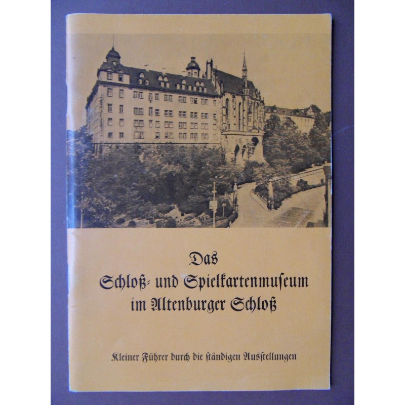 Das Schloß- und Spielkartenmuseum im Altenburger Schloß Das Schloß- und Spielkartenmuseum im Altenburger Schloß