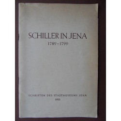 Schiller in Jena 1789 - 1799 / Schriften des Stadtmuseums Jena 1955 (TH) 