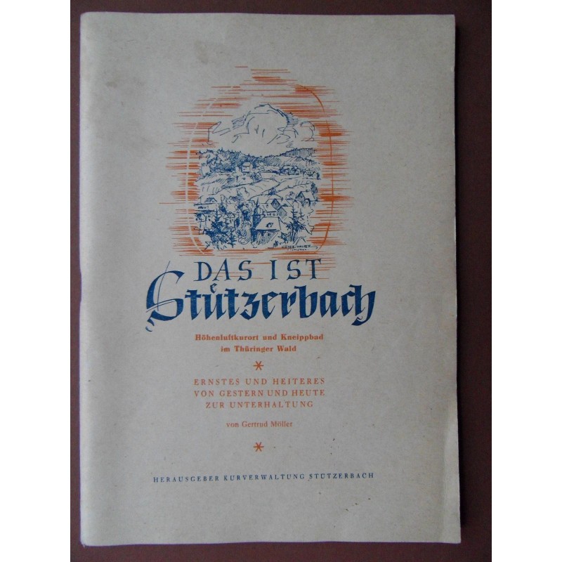 Das ist Stuetzerbach, Hoehenluftkurort und Kneippbad Das ist Stuetzerbach, Hoehenluftkurort und Kneippbad