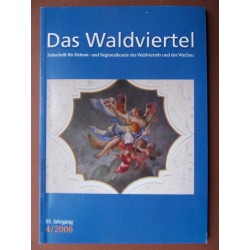 Das Waldviertel - Zeitschrift für Heimat und Regionalkunde 4/2006