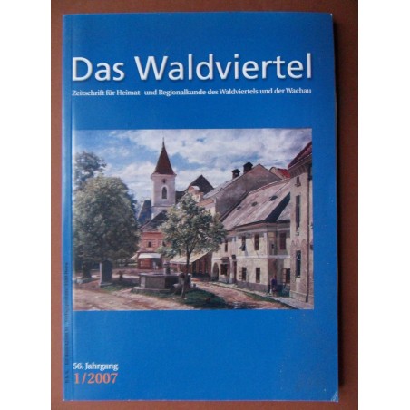 Das Waldviertel - Zeitschrift für Heimat und Regionalkunde 1/2007