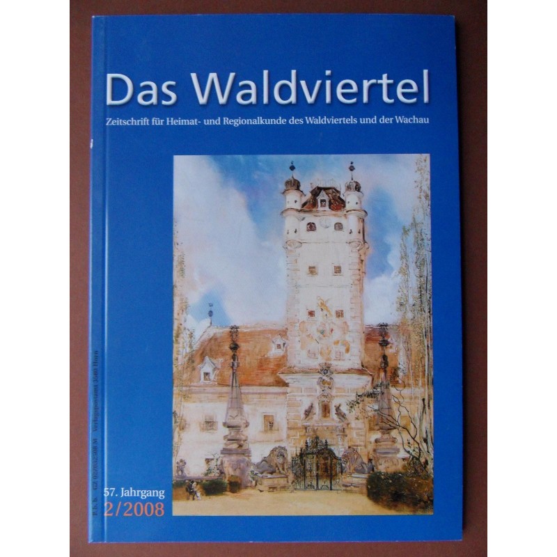 Das Waldviertel - Zeitschrift für Heimat und Regionalkunde 2/2008 Das Waldviertel - Zeitschrift für Heimat und Regionalkunde 2/2008