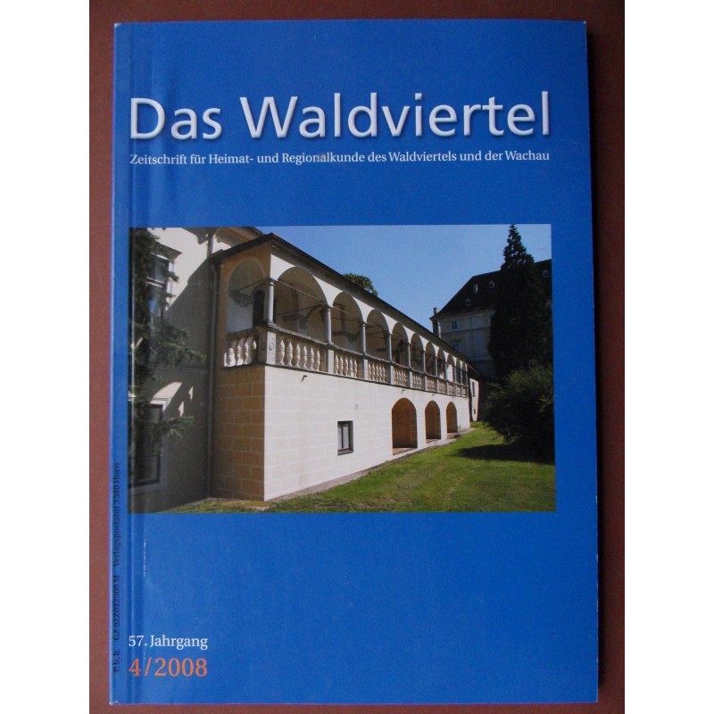 Das Waldviertel - Zeitschrift für Heimat und Regionalkunde 4/2008 Das Waldviertel - Zeitschrift für Heimat und Regionalkunde 4/2008