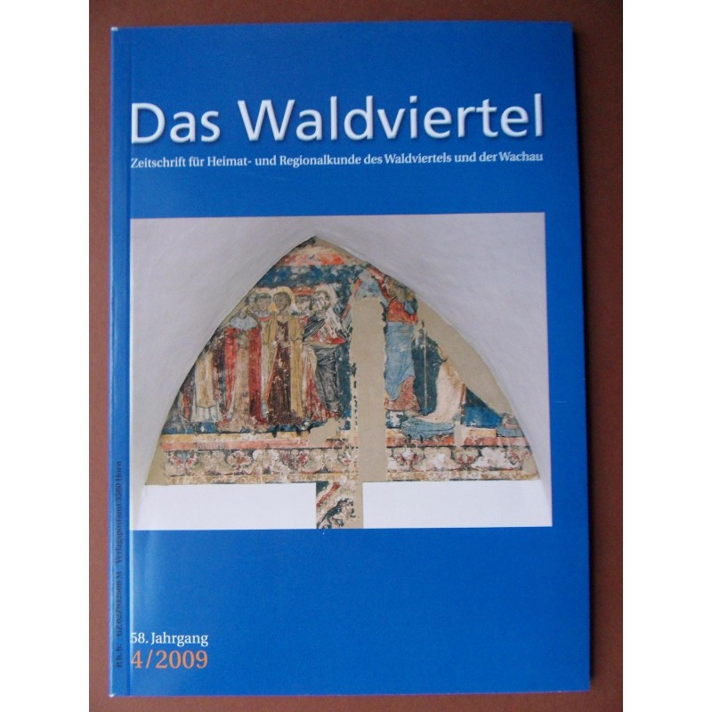 Das Waldviertel - Zeitschrift für Heimat und Regionalkunde 4/2009 Das Waldviertel - Zeitschrift für Heimat und Regionalkunde 4/2009