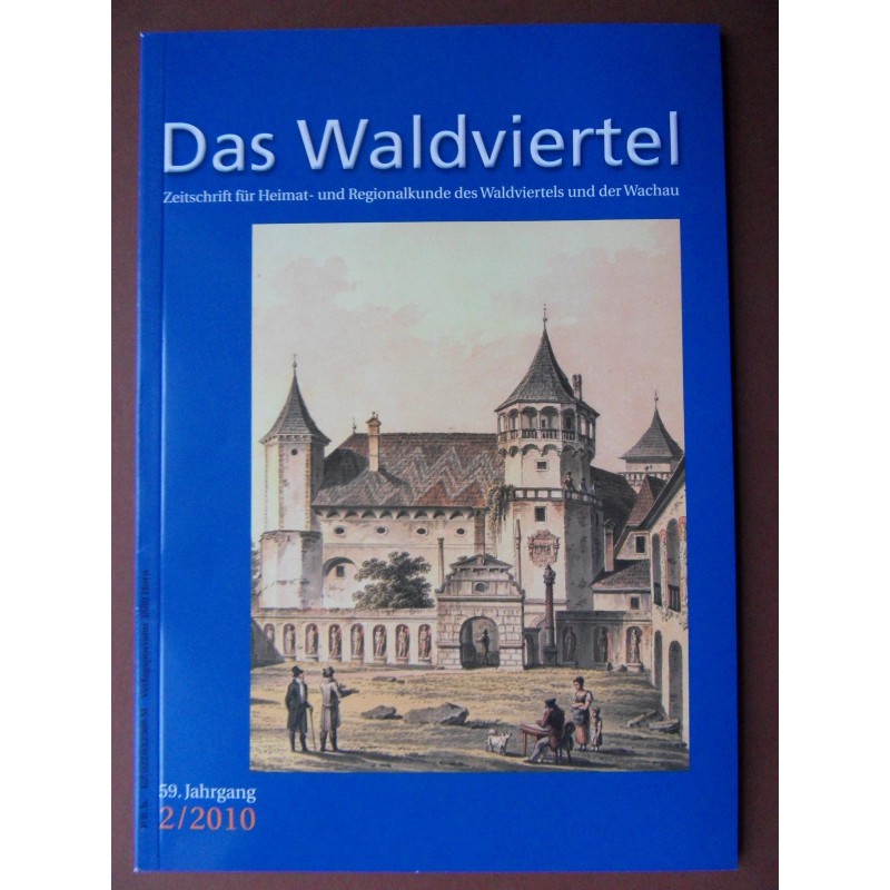 Das Waldviertel - Zeitschrift für Heimat und Regionalkunde 2/2010 Das Waldviertel - Zeitschrift für Heimat und Regionalkunde 2/2010