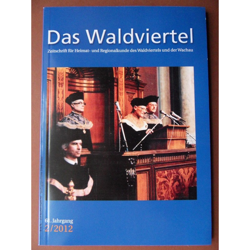Das Waldviertel - Zeitschrift für Heimat und Regionalkunde 2/2012 Das Waldviertel - Zeitschrift für Heimat und Regionalkunde 2/2012