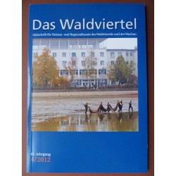 Das Waldviertel - Zeitschrift für Heimat und Regionalkunde 4/2012