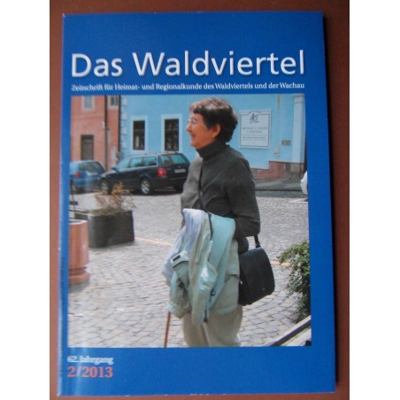 Das Waldviertel - Zeitschrift für Heimat und Regionalkunde 2/2013