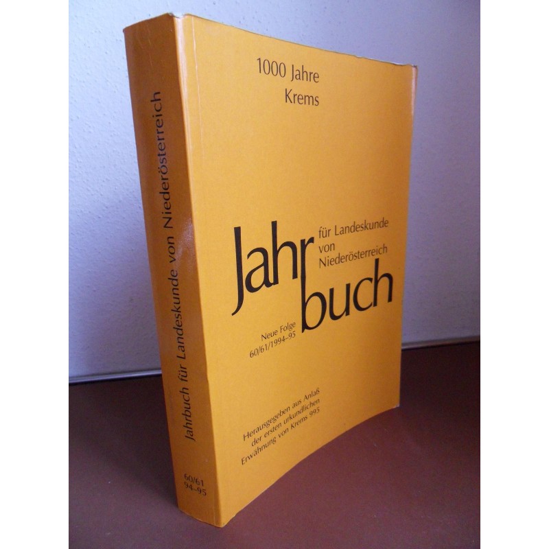 Jahrbuch für Landeskunde von NÖ - Neue Folge 60/61/1994/95 - 1000 Jahre Krems Jahrbuch für Landeskunde von NÖ - Neue Folge 60/61/1994/95 - 1000 Jahre Krems