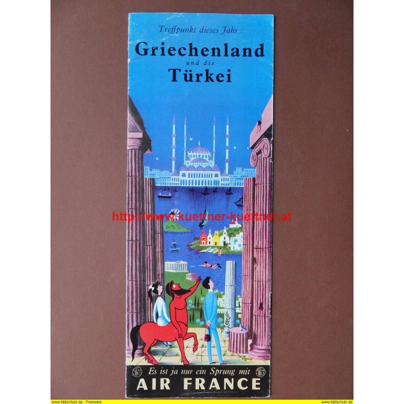 Prospekt Air France - Treffpunkt dieses Jahr Griechenland und die Tuerkei 1955 Prospekt Air France - Treffpunkt dieses Jahr Griechenland und die Tuerkei 1955