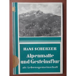 Alpenmatte und Gesteinsflur als Lebensgemeinschaft (Hans Scherzer)