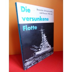 Die versunkene Flotte - Deutsche Schlachtschiffe und Kreuzer 1925 - 45