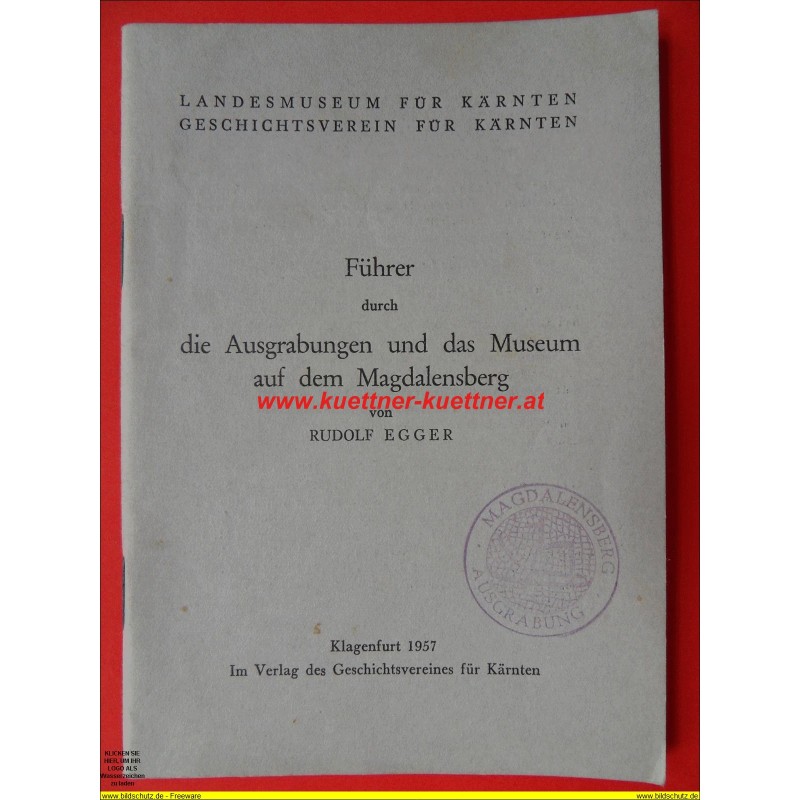 Fuehrer durch die Ausgrabungen und das Museum auf dem Magdalensberg Fuehrer durch die Ausgrabungen und das Museum auf dem Magdalensberg