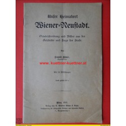 Unser Heimatort Wiener-Neustadt - 1913 (NÖ)