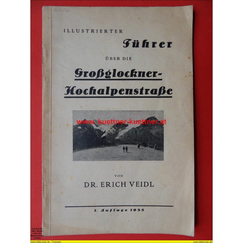 Illustrierter Führer über die Großglockner Hochalpenstraße Illustrierter Führer über die Großglockner Hochalpenstraße