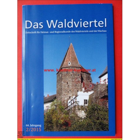 Das Waldviertel - Zeitschrift für Heimat und Regionalkunde 1/2015