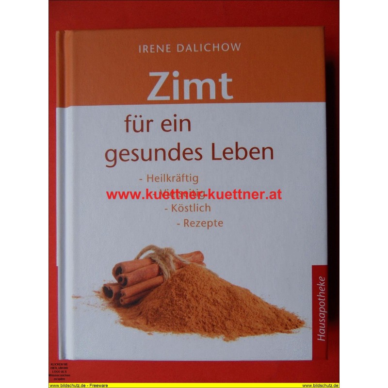 Hausapotheke - Zimt für ein gesundes Leben von Irene Dalichow (2006) Hausapotheke - Zimt für ein gesundes Leben von Irene Dalichow (2006)