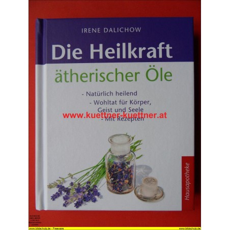 Hausapotheke - Die Heilkraft ätherischer Öle von Irene Dalichow (2014)