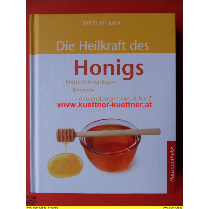Hausapotheke - Die Heilkraft des Honigs von Detlef Mix (2006)