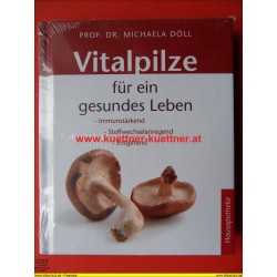 Hausapotheke - Vitalpilze für ein gesundes Leben von Prof. Dr. Michaela Döll