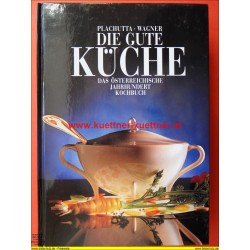 Plachutta / Wagner - Die Gute Küche - Das österr. Jahrhundert Kochbuch (1993)