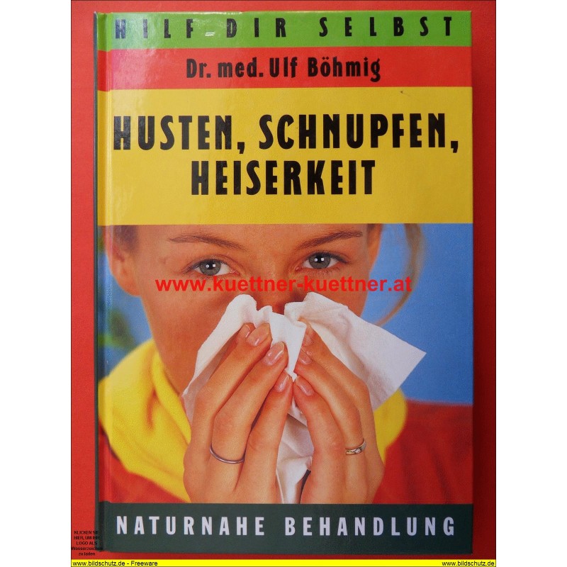 Dr. med. Ulf Böhmig - Husten, Schnupfen, Heiserkeit - Naturnahe Behandlung (1984) Dr. med. Ulf Böhmig - Husten, Schnupfen, Heiserkeit - Naturnahe Behandlung (1984)