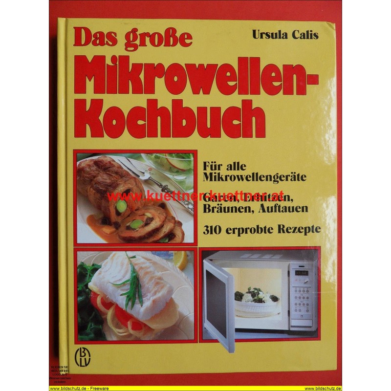 Ursula Calis - Das große Mikrowellen-Kochbuch (1988)