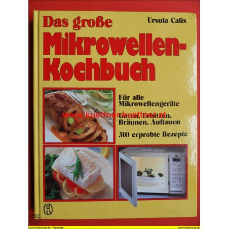 Ursula Calis - Das große Mikrowellen-Kochbuch (1988)