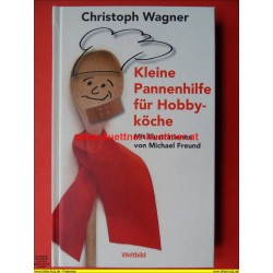 Christoph Wagner - Kleine Pannenhilfe für Hobbyköche (2013)
