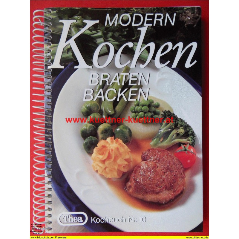 Thea Kochbuch Nr. 10 - Modern Kochen, Braten, Backen (1990)