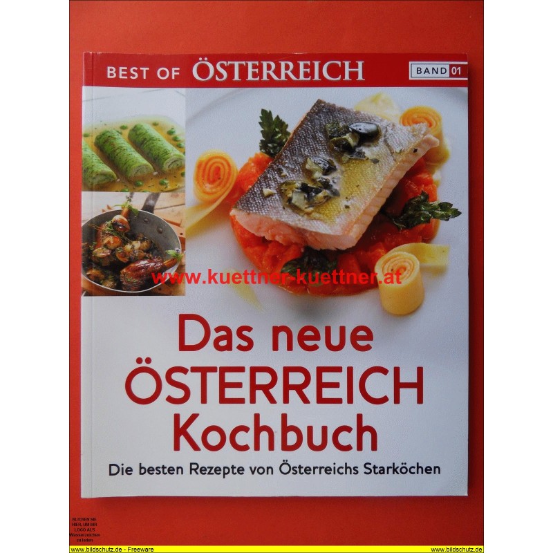Das neue Österreich Kochbuch - Rezepte von Starköchen