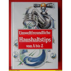 Umweltfreundliche Haushaltstips von A bis Z (1992)