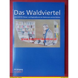 Das Waldviertel - Zeitschrift für Heimat und Regionalkunde 1/2017