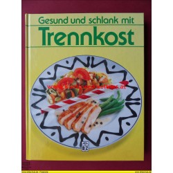 Gesund und schlank mit Trennkost (1994)