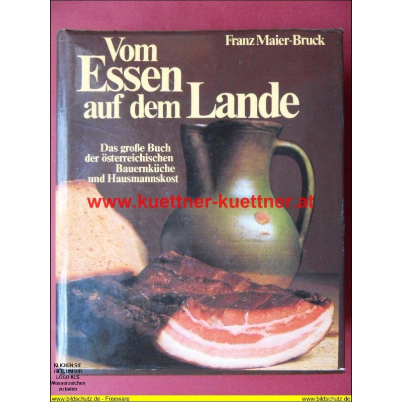 Franz Maier-Bruck - Vom Essen auf dem Lande