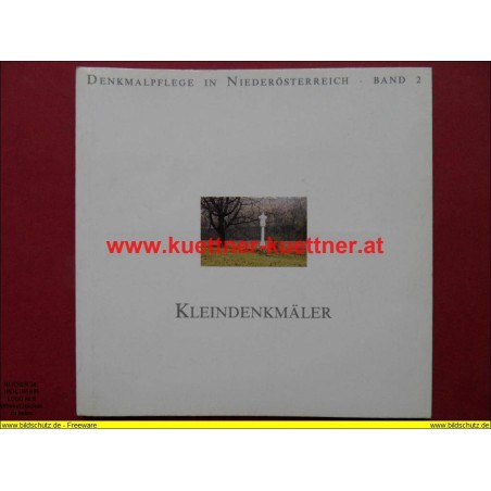 Denkmalpflege in Niederösterreich Band 2 - Kleindenkmäler
