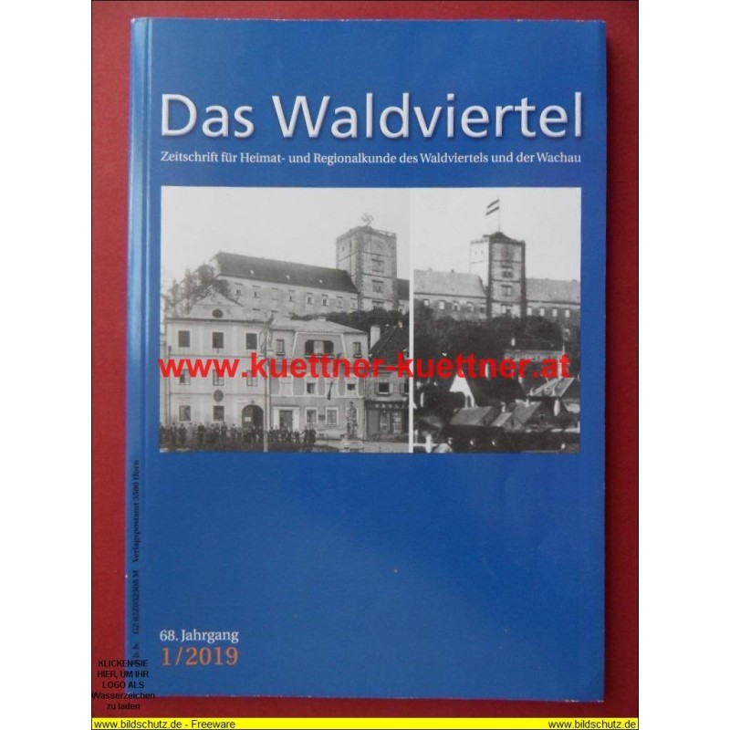 Das Waldviertel - Zeitschrift für Heimat und Regionalkunde 1/2019 Das Waldviertel - Zeitschrift für Heimat und Regionalkunde 1/2019