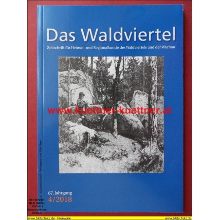 Das Waldviertel - Zeitschrift für Heimat und Regionalkunde 4/2018