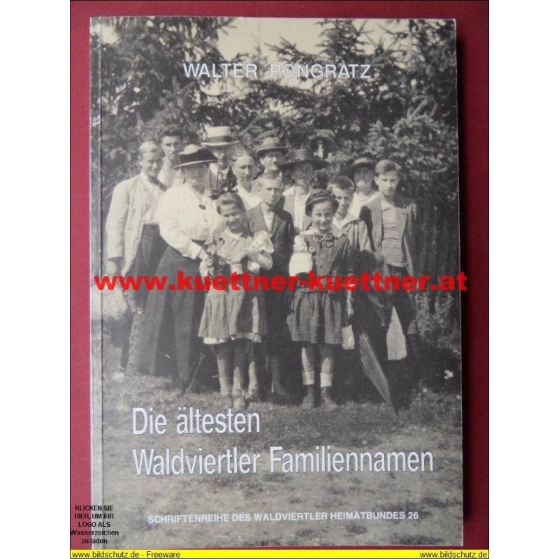 Die ältesten Waldviertler Familiennamen - 1986 (Walter Pongratz) Die ältesten Waldviertler Familiennamen - 1986 (Walter Pongratz)