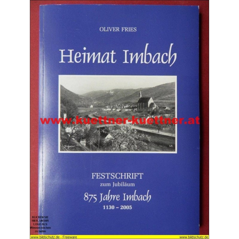 Heimat Imbach Festschrift zum Jubiläum 875 Jahre Imbach 1130-2002 (Oliver Fries)
