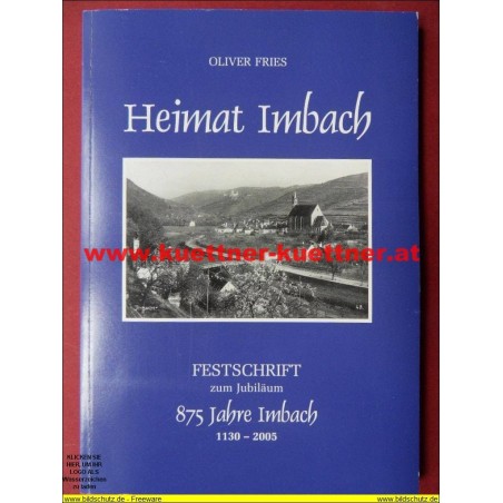 Heimat Imbach Festschrift zum Jubiläum 875 Jahre Imbach 1130-2002 (Oliver Fries)