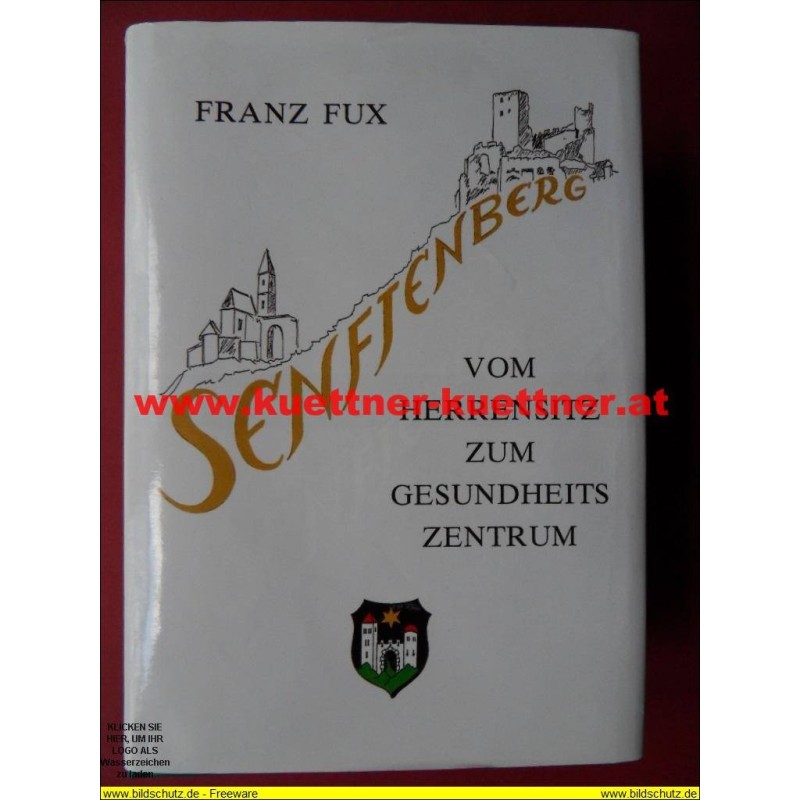 Senftenberg vom Herrensitz zum Gesundheitszentrum von Franz Fux (1995) Senftenberg vom Herrensitz zum Gesundheitszentrum von Franz Fux (1995)