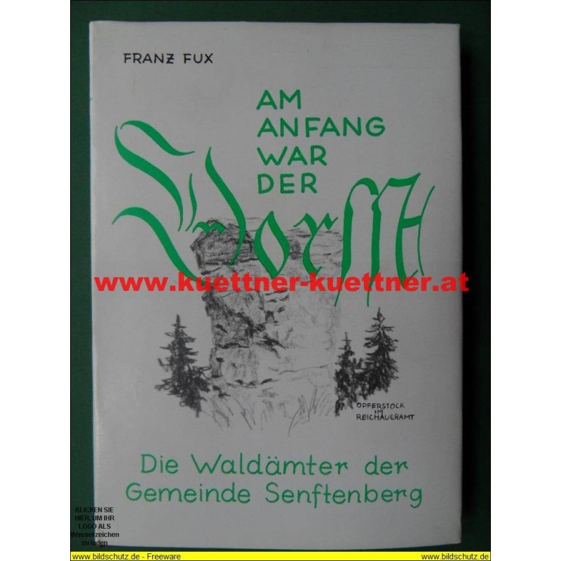 Am Anfang war der Vorst - Die Waldämter der Gemeinde Senftenberg (1983) Am Anfang war der Vorst - Die Waldämter der Gemeinde Senftenberg (1983)