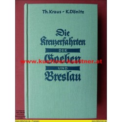 Die Kreuzerfahrten der Goeben und Breslau - Th. Kraus, K. Dönitz (1933)