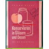 Konservieren in Gläsern und Dosen - Franz Klett (1948)