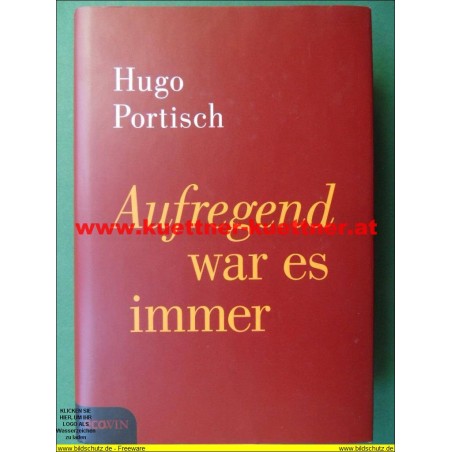 Hugo Portisch - Aufregend war es immer (2015)