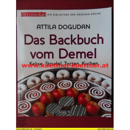 Das Backbuch vom Demel - Kekse, Strudel, Torten, Kuchen Bd. 12