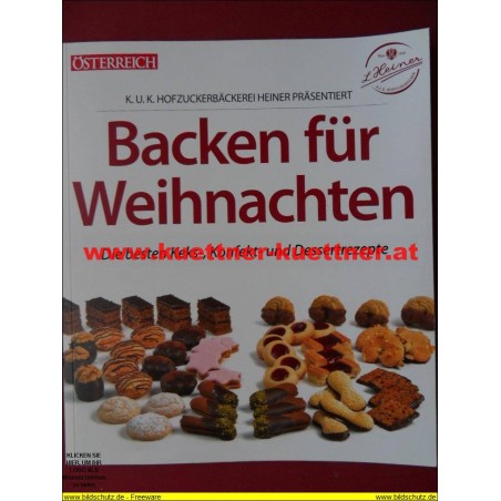 Backen für Weihnachten - Die besten Keks-, Konfekt- und Dessertrezepte