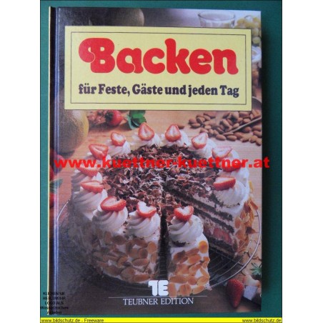 Backen für Feste, Gäste und jeden Tag